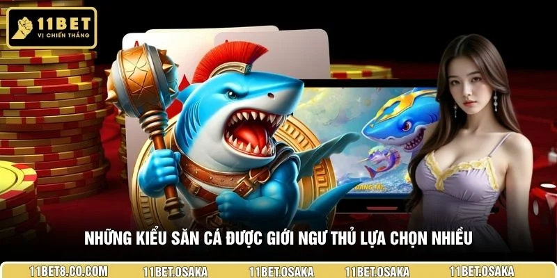 Những hiểu săn cá được giới ngư thủ lựa chọn nhiều 